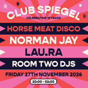 Club Spiegel, Celebrating 15 years! - 27th Nov